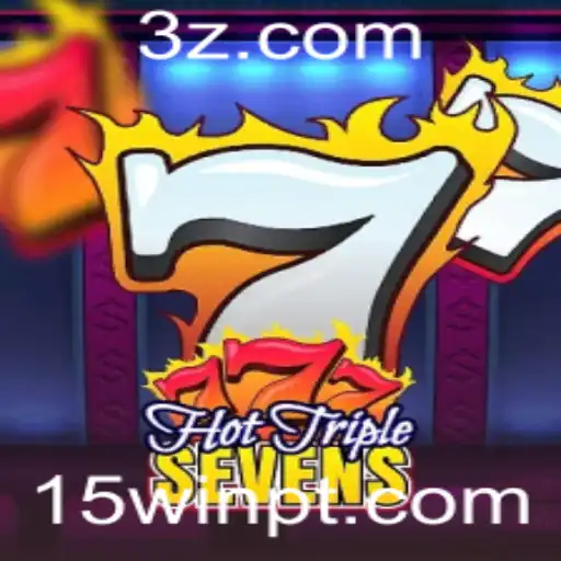 HotTripleSevens: Mergulhe na Emoção do Jogo com 15win vip